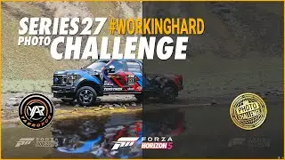 FH5 Series 27 Photo Challenge #WORKINGHARD