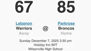 Lebanon Warriors vs Parkrose Broncos (12/7/25) @ Wilsonville Tournament 