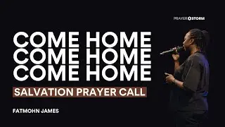 Calling The Lost Home | Salvation Prayer Call | Fatmohn James