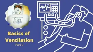 Basics of Mechanical Ventilation- Part 2