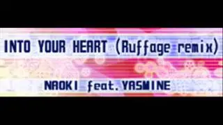 NAOKI feat. YASMINE - INTO YOUR HEART (Ruffage remix) [HQ]