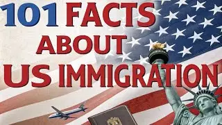 Everything You Didn't Know About US Immigration | 101 Facts