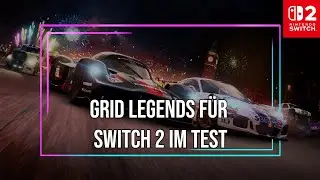 GRID Legends f&uuml;r Switch 2 im Test