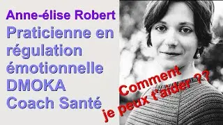 Comment r&eacute;gler tes ANGOISSES et PEURS ? Mon travail de praticienne en r&eacute;gulation &eacute;motionnelle, DMOKA