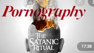 The Army Of Satan Series Ep 17.                     Pornography The Satanic Ritual