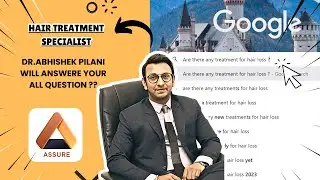 Hair Loss Solutions Explained by Dr. Abhishek Pilani | Assure Clinic - Best Hair & Skin Clinic