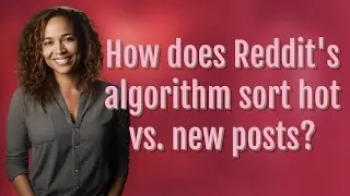 How does Reddit's algorithm sort hot vs. new posts?