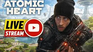 Live Atomic Heart part 1