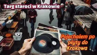 Pojechałem po płyty do Krakowa | Targ staroci w Krakowie