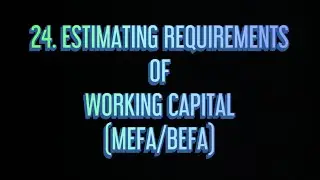 #24 Estimating requirements Of Working Capital |MEFA/BEFA|