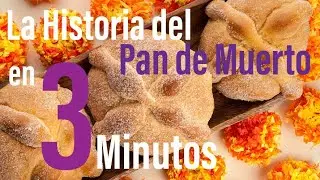 La Historia del Pan de Muerto en 3 Minutos 🦴