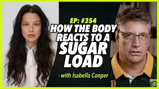 Ep:354 HOW THE BODY REACTS TO A SUGAR LOAD