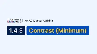 Testing 1.4.3 Contrast (Minimum) | Manual WCAG Auditing Tutorial
