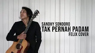 Sandhy Sondoro Tak Pernah Padam Felix Cover