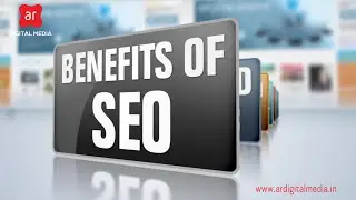 Benefits of SEO That Show Why Your Company Needs SEO - AR Digital Media
