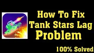 Как исправить проблему с задержками в приложении Tank Star на Android и iOS &mdash; Решение задержек в приложении Tank Star