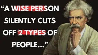 Mark Twain's Incredible Wise Quotes | Silently Cuts Off 2 types Of People | Quotes | Mark Twain