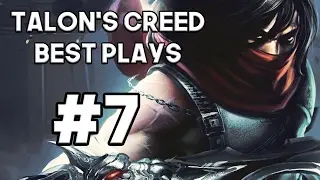 Talon's Creed | BEST PLAYS TALON #7