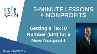 Getting a Tax ID Number (EIN) for a New Nonprofit | 5-Minute Lessons 4 Nonprofits | SE4N