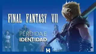 FINAL FANTASY VII: una historia sobre la P&Eacute;RDIDA y la IDENTIDAD