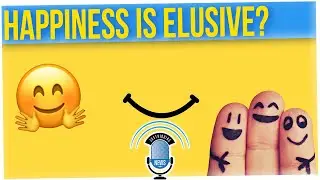 Three Reasons Why Happiness is Elusive & Fleeting