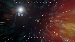 Doctor Who | Untrodden: Cosmic Remaster | Title Sequence