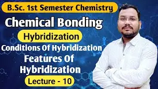 Hybridization | Chemical Bonding Bsc 1st semester chemistry