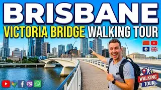 Brisbane Victoria Bridge 2024 walking tour