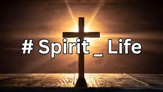 Spirit_Life - pt4