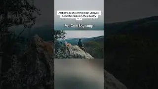 Alabama is one of the most uniquely beautiful places in the country Pt