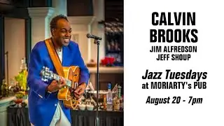 Jazz Tuesdays with Calvin Brooks, Jim Alfredson, Jeff Shoup (8/20/19)