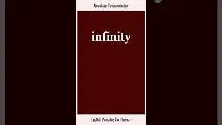 infinity, How to Say or Pronounce INFINITY in American, British English, Pronunciation