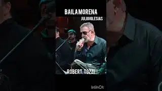 Baila morena. Julio Iglesias Robert Tozzi