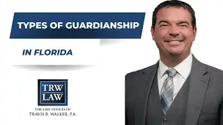What are the Types of Guardianship in Florida?