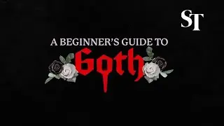 A beginner's guide to Goth