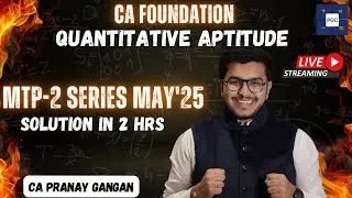 CA Foundation Quantitative Aptitutde MTP Series 2 Full Solution Paper 3 CA Foundation May'25 Pranay