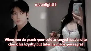 🌸When you prank your cold arranged husband to check his loyalty but later regret🌸 JUNGKOOK ONESHOT 