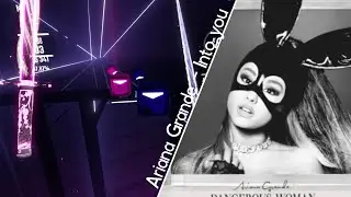 Ariana Grande - Into You /// Beat Saber /// 97.7% FC [Expert+]