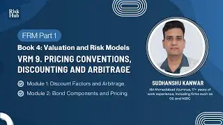FRM Part 1: VRM 9. Pricing Conventions, Discounting and Arbitrage