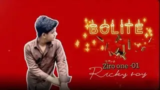 Bolite --- ziro one ( ricky roy ). &hearts;️&hearts;️&hearts;️. #ziro one  