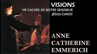 Visions de Anne-Catherine Emmerich | Partie 2 chapitres 4 à 7 | le songe de Joseph