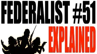 Federalist Paper #51 Explained: American Government Review