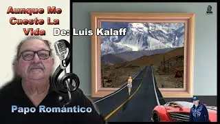 AUNQUE ME CUESTE LA VIDA, DE LUIS KALAFF 