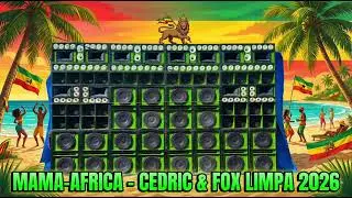 MAMA AFRICA - CEDRIC & FOX LIMPA 2026
