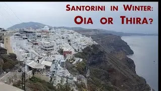 Santorini in Winter: Oia or Thira