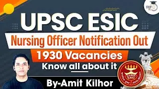 UPSC ESIC Nursing Officer Recruitment 2024 Notification Out for 1930 Posts | StudyIQ IAS