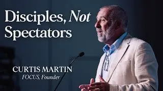 Зажгите мир огнем через ученичество | Кертис Мартин на летней конференции 2025 года