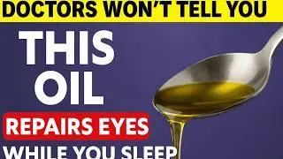 4 Proven Oils That Improve Eyesight Naturally at Night