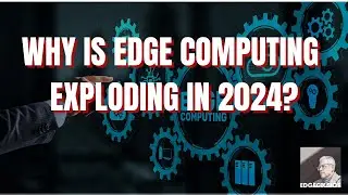 Top 5 Predictions for EDGE COMPUTING in 2024!