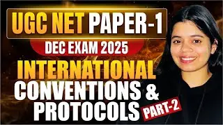 UGC NET Paper 1 Dec 2025 | International Conventions & Protocols Part-2 | Most Important Questions